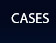 Cases